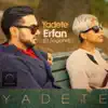 Erfan - Yadete (feat. Sogand) - Single